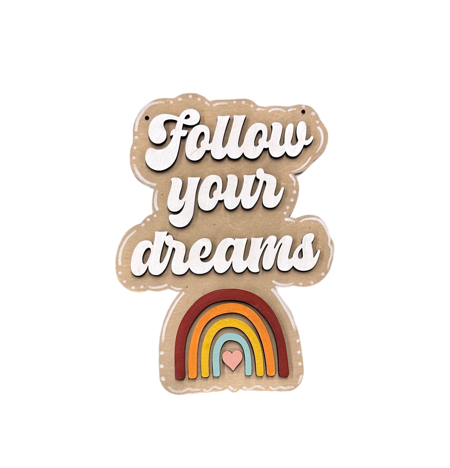 FOLLOW YOUR DREAMS