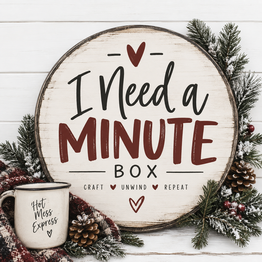 The “I Need a Minute”  QUARTERLY BOX