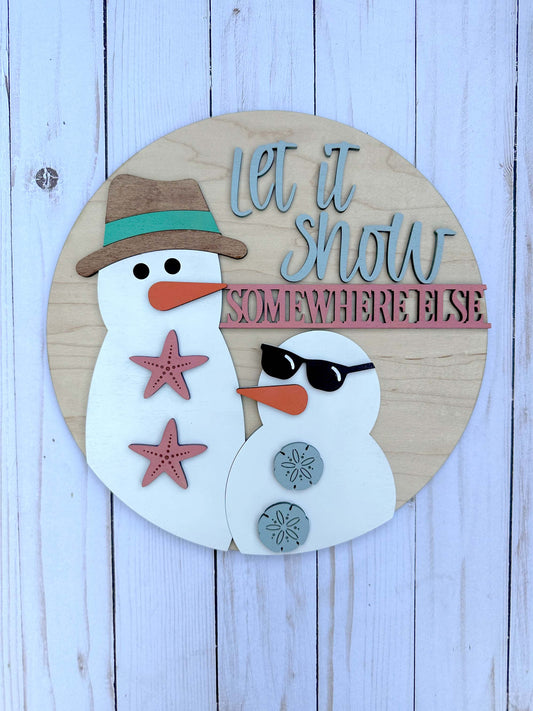 LET IT SNOW SOMEWHERE ELSE DIY