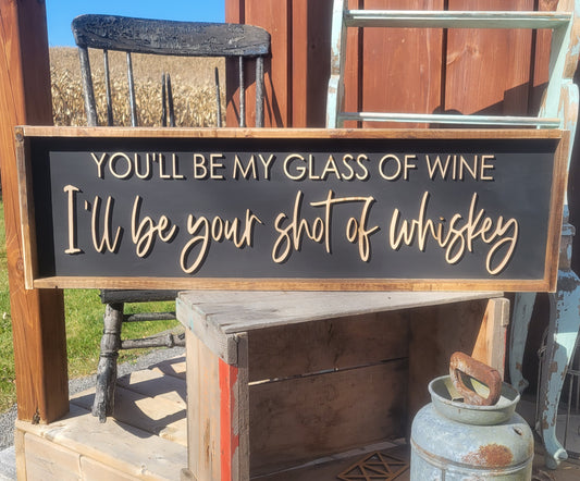 YOU'LL WILL BE MY GLASS OF WINE